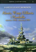 Aleuty Wyspy Gilberta i Marshalla /karton/ - Morison Samuel Eliot