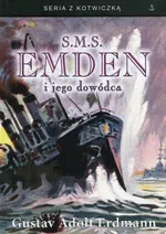 S.M.S. Emden i jego dowódca - Erdmann Gustav Adolf