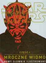 Star Wars Część 1 Mroczne widmo Nowy słownik ilustrowany