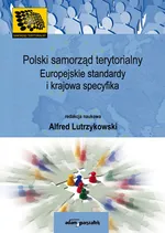 Polski samorząd terytorialny Europejskie standardy i krajowa specyfika