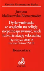 Dyskryminacja ze względu na religię, niepełnosprawność, wiek lub orientację seksualną - Justyna Maliszewska-Nienartowicz