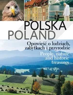Polska Poland Opowieść o ludziach, zabytkach i przyrodzie - Krzysztof Nowiński