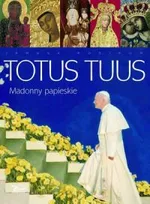 Totus tuus Madonny papieskie - Outlet - Janusz Rosikoń