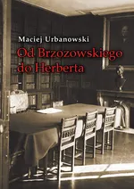 Od Brzozowskiego do Herberta - Maciej Urbanowski