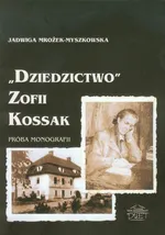 Dziedzictwo Zofii Kossak - Jadwiga Mrożek-Myszkowska