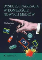 Dyskurs i narracja w kontekście nowych mediów - Wacław Smid