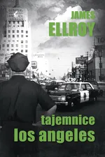 Tajemnice Los Angeles - James Ellroy