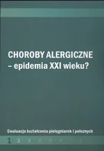 Choroby alergiczne Epidemia XXI w ?