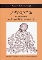 Aforyzm w nauczaniu języka polskiego jako obcego - Anna Trębska-Kerntopf
