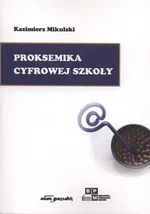 Proksemika cyfrowej szkoły - Kazimierz Mikulski