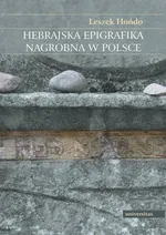 Hebrajska epigrafika nagrobna w Polsce - Leszek Hońdo