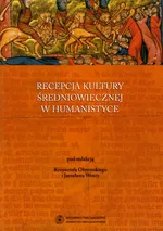 Recepcja kultury średniowiecznej w humanistyce
