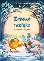 Zimowa rozłąka kurczaka i myszki - Katarzyna Boroń