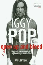Iggy Pop Open Up and Bleed - Outlet - Paul Trynka