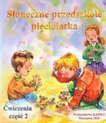 Słoneczne przedszkole pięciolatka Ćwiczenia część 2 - Lidia Malczewska-Garsztkowiak