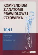 Kompendium z anatomii prawidłowej człowieka Tom 1