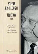 Felietony Tom 5 - Stefan Kisielewski