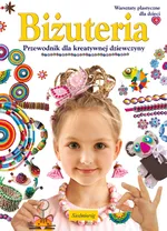 Biżuteria Przewodnik dla kreatywnej dziewczyny - Marcelina Grabowska-Piątek