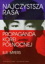 Najczystsza rasa Propaganda Korei Północnej - Outlet - Myers Brian Reynolds