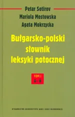 Bułgarsko-polski słownik leksyki potocznej Tom 1 A-I - Outlet - Agata Mokrzycka