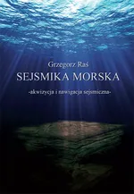 Sejsmika morska - Grzegorz Raś