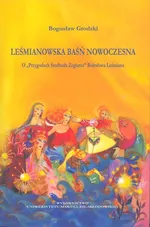 Leśmianowska baśń nowoczesna O "Przygodach Sindbada Żeglarza" Bolesława Leśmiana - Bogusław Grodzki