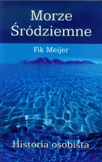 Morze Śródziemne Historia osobista - Outlet - Fik Meijer