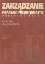 Zarządzanie finansami przedsiębiorstw - Jan Czekaj