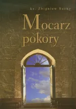 Mocarz pokory - Zbigniew Suchy