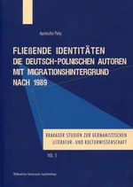 FlieBende Identitaten die Deutsch-Polnischen Autoren mit Migrationshintergrund nach 1989 - Agnieszka Palej
