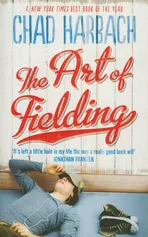 Art of Fielding - Chad Harbach