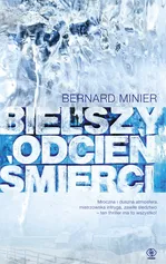 Bielszy odcień śmierci - Outlet - Bernard Minier
