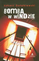 Bomba w windzie - Łukasz Gołębiewski