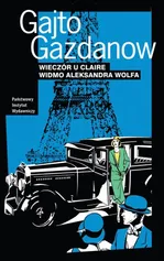 Wieczór u Claire Widmo Aleksandra Wolfa - Gajto Gazdanow