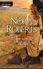 Na wagę złota - Nora Roberts