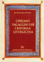 Cipriano Vagaggini OSB i Reforma Liturgiczna - Bartłomiej Matczak