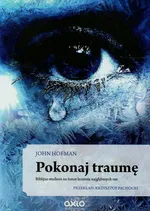 Pokonaj traumę - John Hofman