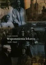 Wspomnienia lekarza 1936-1945 - Antoni Golański