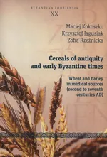 Cereals of antiquity and early Byzantine times - Krzysztof Jagusiak