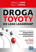 Droga Toyoty do Lean Leadership - Gary L. Convis