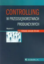 Controlling w przedsiębiorstwach produkcyjnych - Elżbieta Janczyk-Strzała