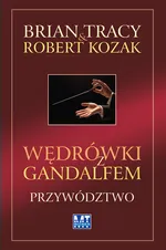 Wędrówki z Gandalfem Przywództwo - Outlet - Robert Kozak