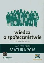 Matura 2016 Wiedza o społeczeństwie Vademecum Zakres rozszerzony - Mikołaj Walczyk