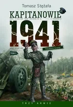 Kapitanowie 1941 Tom 1 - Tomasz Stężała
