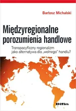 Międzyregionalne porozumienia handlowe - Bartosz Michalski