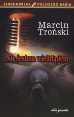 Nie jestem wielblądem - Marcin Troński