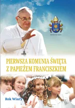 Pierwsza komunia święta z papieżem Franciszkiem - Outlet