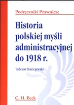 Historia polskiej myśli administracyjnej do 1918 - Tadeusz Maciejewski