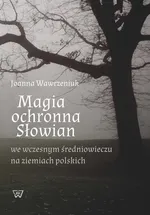 Magia ochronna Słowian - Joanna Wawrzeniuk