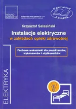 Instalacje elektryczne w zakładach opieki zdrowotnej - Outlet - Krzysztof Sałasiński